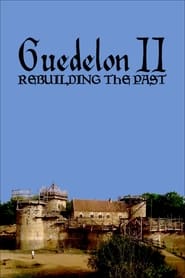 Guedelon II Rebuilding the Past' Poster