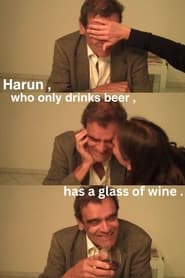 Harun who only drinks beer has a glass of wine 2011' Poster