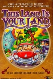 This Land Is Your Land The Animated Kids Songs of Woody Guthrie' Poster