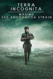 Terra Incognita Making the Andromeda Strain' Poster