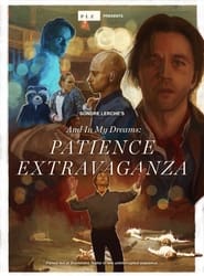 And In My Dreams PATIENCE EXTRAVAGANZA' Poster