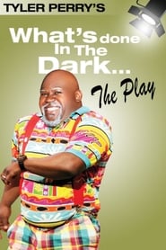 Tyler Perrys Whats Done In The Dark  The Play' Poster