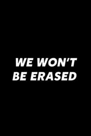 We Wont Be Erased' Poster