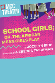 School Girls Or the African Mean Girls Play' Poster