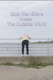 Cold War Steve Meets the Outside World' Poster