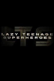 Lazy Teenage Superheroes' Poster