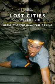 Lost Cities Megacity of the Maya Warrior King' Poster