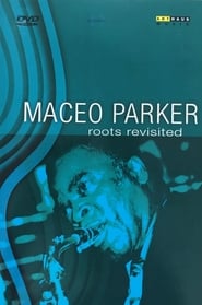 Maceo Parker  Roots Revisited' Poster