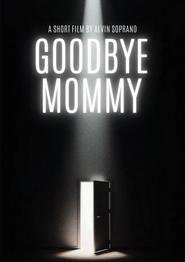 Goodbye Mommy' Poster