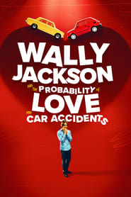 Wally Jackson and the Probability of Love and Car Accidents' Poster