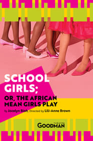 School Girls Or the African Mean Girls Play' Poster