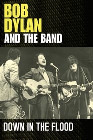 Bob Dylan  The Band Down In The Flood' Poster