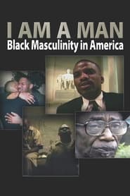 I Am a Man Black Masculinity in America' Poster