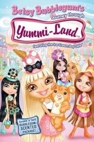 Betsy Bubblegums Journey Through YummiLand' Poster