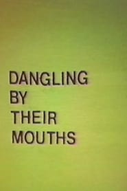 Dangling by Their Mouths' Poster