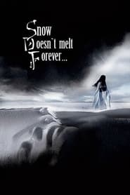 Snow Doesnt Melt Forever' Poster