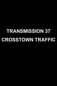 Transmission 37 Crosstown Traffic' Poster