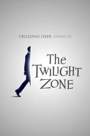 Crossing Over Living in the Twilight Zone' Poster