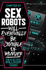 PROGRESS Chapter 97 Sex Robots Will Eventually Be Capable Of Murder' Poster