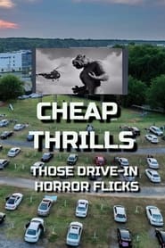 Cheap Thrills Those Drivein Horror Flicks' Poster