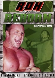 ROH Reborn  Completion' Poster