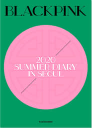 BLACKPINKS SUMMER DIARY IN SEOUL' Poster