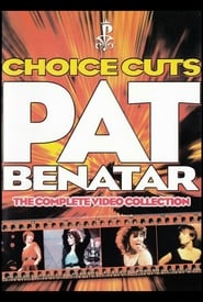 Pat Benatar Choice Cuts  The Complete Video Collection' Poster