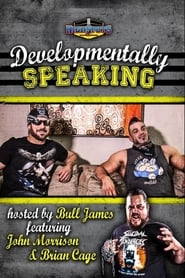 Developmentally Speaking With John Morrison  Brian Cage' Poster