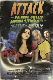 Attack Of The Alien Jelly Monsters From The Depths Of Uranus' Poster