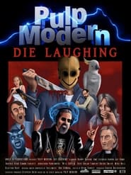 Pulp Modern Die Laughing' Poster