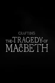 Crafting the Tragedy of Macbeth' Poster