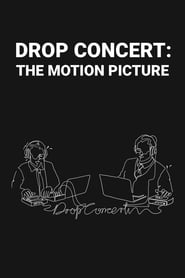 Streaming sources forDrop Concert the Motion Picture