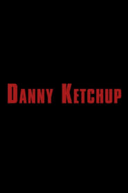 Danny Ketchup' Poster