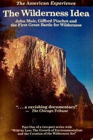 The Wilderness Idea John Muir Gifford Pinchot and the First Great Battle for Wilderness' Poster