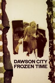 Dawson City Frozen Time' Poster