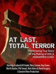 At Last Total Terror  The Incredible True Story of Axe and Kidnapped Coed' Poster