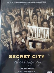 Secret City The Oak Ridge Story  The War Years' Poster