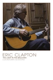 Eric Clapton  The Lady in the Balcony  Lockdown Sessions' Poster