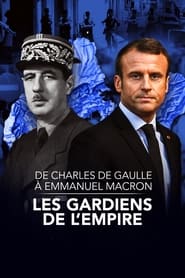 De Charles de Gaulle  Emmanuel Macron les gardiens de lempire' Poster