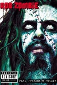 Rob Zombie Past Present  Future' Poster