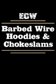 ECW Barbed Wire Hoodies and Chokeslams' Poster