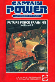 Captain Power and the Soldiers of the Future Future Force Training  Skill Level 1' Poster