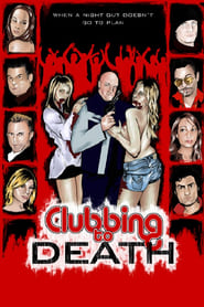 Clubbing to Death' Poster