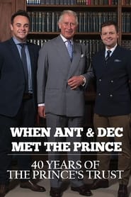 When Ant  Dec Met The Prince 40 Years of The Princes Trust' Poster