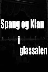 Spang og Klan i Glassalen' Poster