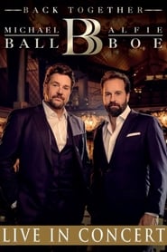 Michael Ball  Alfie Boe Back Together  Live in Concert' Poster