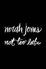 Norah Jones Not Too Late  Deluxe Edition CDDVD' Poster