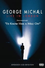 Streaming sources forGeorge Michael  Live In London Documentary  Id know him a mile off