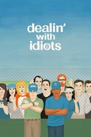 Dealin with Idiots' Poster