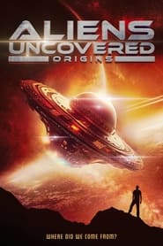 Streaming sources forAliens Uncovered Origins